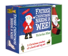 Father Christmas Needs a Wee : Book and Toy Set, Hardback Book Father Christmas Needs a Wee : Book and Toy Set, Hardback Book