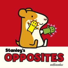 Stanley's Opposites, Board book Book Stanley's Opposites, Board book Book