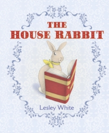 The House Rabbit, Hardback Book The House Rabbit, Hardback Book