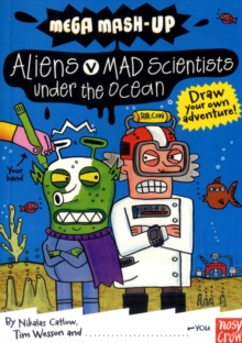 Mega Mash-Up: Aliens v Mad Scientists Under the Ocean, Paperback Book Mega Mash-Up: Aliens v Mad Scientists Under the Ocean, Paperback Book