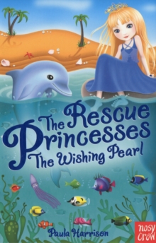 The Rescue Princesses: The Wishing Pearl, Paperback Book The Rescue Princesses: The Wishing Pearl, Paperback Book