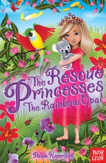 Rescue Princesses: the Rainbow Opal, Paperback Book Rescue Princesses: the Rainbow Opal, Paperback Book