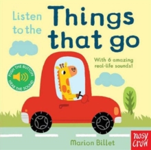 Listen to the Things That Go, Board book Book Listen to the Things That Go, Board book Book