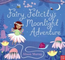 Fairy Felicity's Moonlight Adventure, Paperback Book Fairy Felicity's Moonlight Adventure, Paperback Book