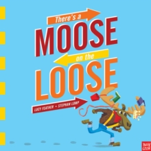 There's a Moose on the Loose, Paperback / softback Book There's a Moose on the Loose, Paperback / softback Book