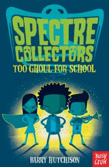 Spectre Collectors: Too Ghoul For School