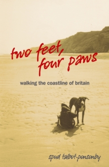 Two Feet, Four Paws : Walking the Coastline of Britain