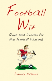 Football Wit : Quips and Quotes for the Football Fanatic