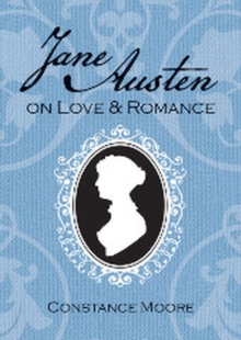 Jane Austen on Love and Romance