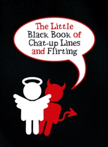 The Little Black Book of Chat-up Lines and Flirting