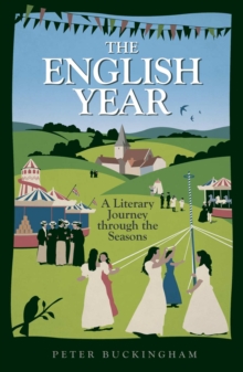 The English Year : A Literary Journey Through the Seasons