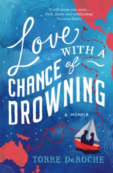 Love With a Chance of Drowning : A Memoir