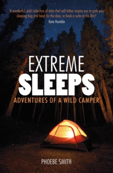 Extreme Sleeps : Adventures of a Wild Camper