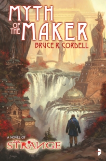 The Strange: Myth of the Maker : A NOVEL OF THE STRANGE