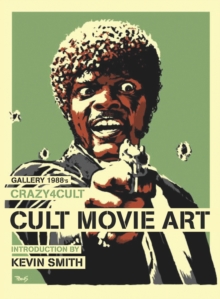 Crazy 4 Cult : Cult Movie Art, Hardback Book Crazy 4 Cult : Cult Movie Art, Hardback Book
