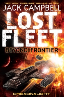 Lost Fleet : Beyond the Frontier - Dreadnaught Book 1