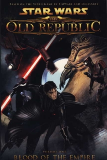 Star Wars - The Old Republic : Blood of the Empire v. 1, Paperback Book Star Wars - The Old Republic : Blood of the Empire v. 1, Paperback Book