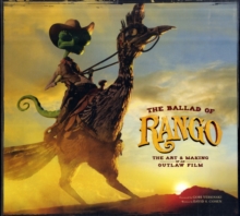 The Ballad of Rango: The Art and Making of an Outlaw Film, Hardback Book The Ballad of Rango: The Art and Making of an Outlaw Film, Hardback Book