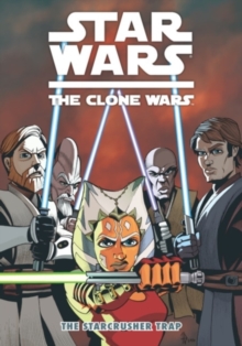 Star Wars - The Clone Wars : Starcrusher Trap, Paperback Book Star Wars - The Clone Wars : Starcrusher Trap, Paperback Book