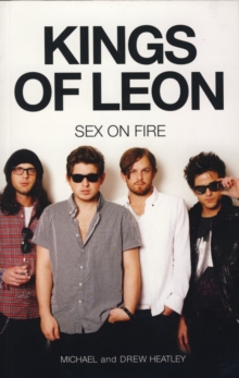 Kings of Leon : Sex on Fire, Paperback / softback Book Kings of Leon : Sex on Fire, Paperback / softback Book
