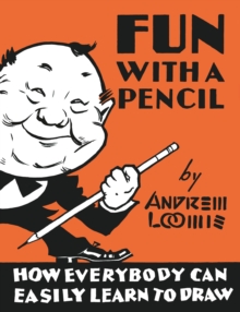 Fun With A Pencil : How Everybody Can Easily Learn to Draw