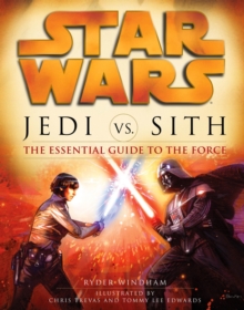 Star Wars - Jedi vs. Sith : The Essential Guide to the Force, Paperback Book Star Wars - Jedi vs. Sith : The Essential Guide to the Force, Paperback Book