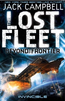 Lost Fleet : Beyond the Frontier- Invincible Book 2