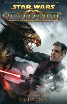 Star Wars - The Old Republic : Lost Suns v. 3, Paperback Book Star Wars - The Old Republic : Lost Suns v. 3, Paperback Book