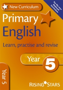 New Curriculum Primary English Learn, Practise and Revise Year 5, Paperback Book New Curriculum Primary English Learn, Practise and Revise Year 5, Paperback Book