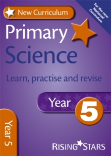 New Curriculum Primary Science Learn, Practise and Revise Year 5, Paperback Book New Curriculum Primary Science Learn, Practise and Revise Year 5, Paperback Book