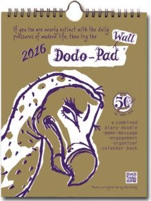Dodo Wall Pad 2016 - Calendar Year Wall Hanging Week to View Diary Organiser : A Combined Family Diary-Doodle-Memo-Message-Engagement-Organiser-Calendar-Book, Spiral bound Book Dodo Wall Pad 2016 - Calendar Year Wall Hanging Week to View Diary Organiser : A Combined Family Diary-Doodle-Memo-Message-Engagement-Organiser-Calendar-Book, Spiral bound Book