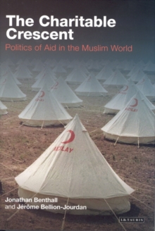 The Charitable Crescent : Politics of Aid in the Muslim World