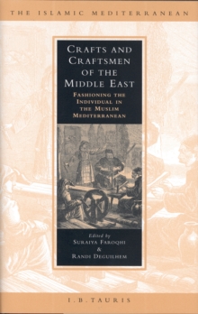 Crafts and Craftsmen of the Middle East : Fashioning the Individual in the Muslim Mediterranean