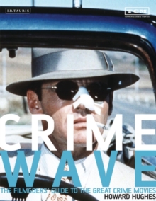 Crime Wave : The Filmgoers' Guide to the Great Crime Movies