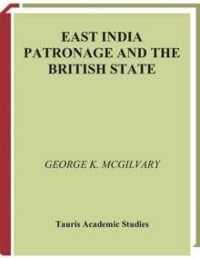 East India Patronage and the British State : The Scottish Elite and Politics in the Eighteenth Century