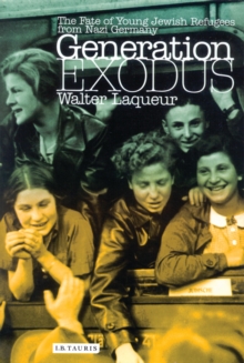 Generation Exodus : The Fate of Young Jewish Refugees from Nazi Germany