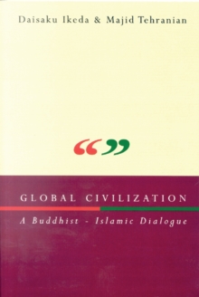 Global Civilization : A Buddhist-Islamic Dialogue