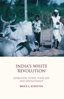 India's White Revolution : Operation Flood, Food Aid and Development