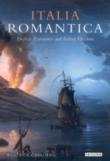 Italia Romantica : English Romantics and Italian Freedom