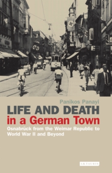 Life and Death in a German Town : OsnabruCk from the Weimar Republic to World War II and Beyond