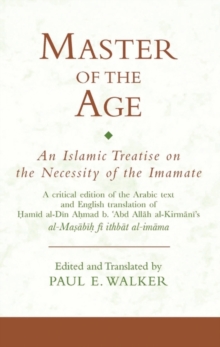 Master of the Age : An Islamic Treatise on the Necessity of the Imamate