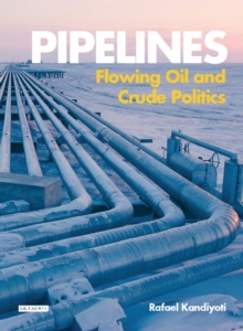 Pipelines : Flowing Oil and Crude Politics