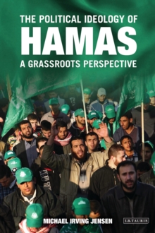 The Political Ideology of Hamas : A Grassroots Perspective