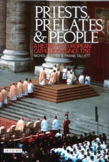 Priests, Prelates and People : A History of European Catholicism Since 1750