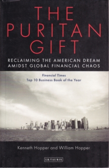 The Puritan Gift : Reclaiming the American Dream Amidst Global Financial Chaos