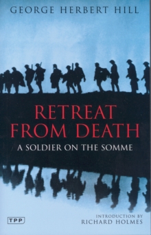 Retreat from Death : A Soldier on the Somme