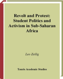 Revolt and Protest : Student Politics and Activism in Sub-Saharan Africa