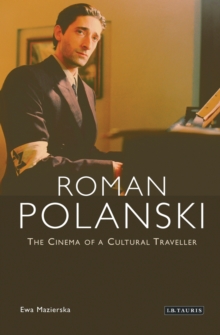 Roman Polanski : The Cinema of a Cultural Traveller