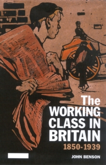 The Working Class in Britain : 1850-1939