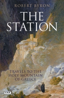 The Station : Travels to the Holy Mountain of Greece